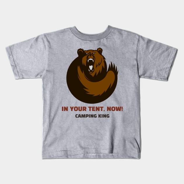 Camping king bear joke In your tent, now! Kids T-Shirt by BlueRoseHeart